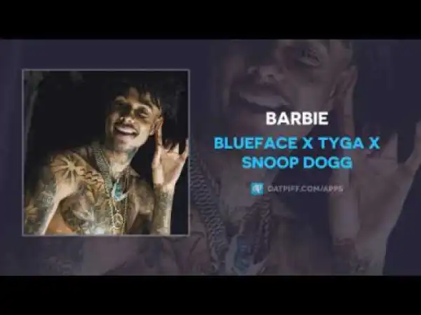 Blueface - Barbie ft Tyga x Snoop Dogg